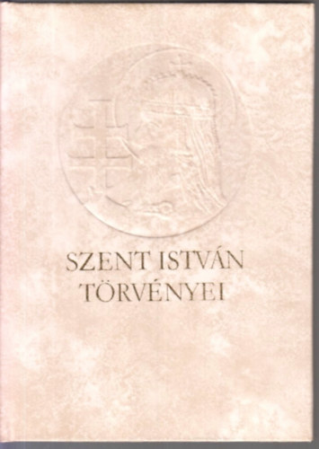 Szent Istvn tisztelete + Szent Istvn trvnyeinek XII. szzadi kzirata az admonti kdexben (hasonms kiads)