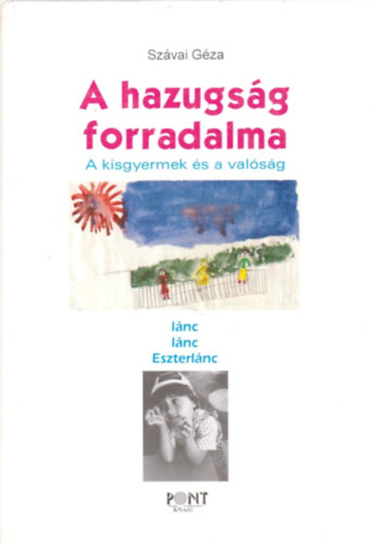 A hazugsg forradalma - A kisgyermek s a valsg
