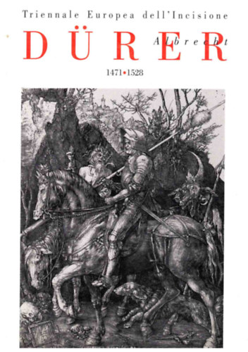 Triennale Europea dell'Incisione - Albrecht Drer 1471-1528 - (Eurpai metszet triennl)