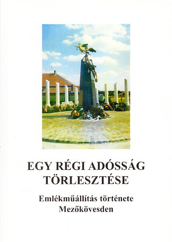 Egy rgi adssg trlesztse - Emlkmllts trtnete Mezkvesden