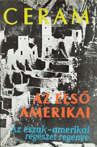 Az els� amerikai (Az �szak-amerikai r�g�szet reg�nye)