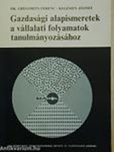 Gazdasgi alapismeretek a vllalati folyamatok tanulmnyozshoz