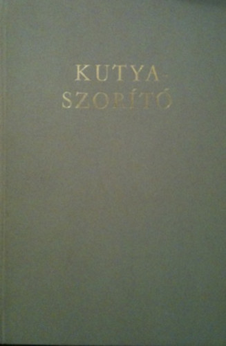 Viola J�zsef - Kutyaszor�t�. Versek. Dedik�lt!