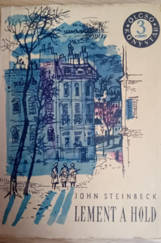 Szerz� John Steinbeck Szerkeszt� Szab� Ferenc Ford�t� Vas Istv�n Grafikus W�rtz �d�m - Lement a hold (The Moon is down) - Olcs� K�nyvt�r