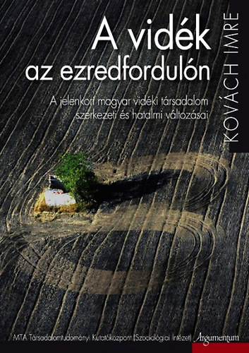 A vidk az ezredforduln - A jelenkori magyar vidki trsadalom szervezeti s hatalmi vltozsai