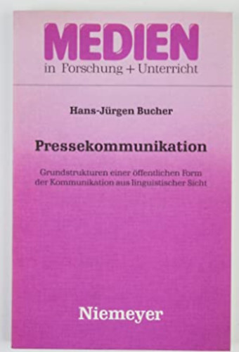 Bucher Hans-Jrgen: - Pressekommunikation :Medien in Forschung + Unterricht / Serie A ; Bd. 20)