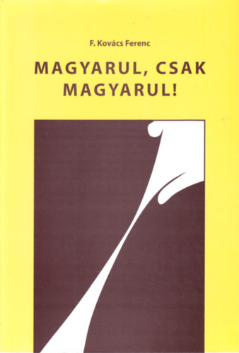 Magyarul, csak magyarul!
