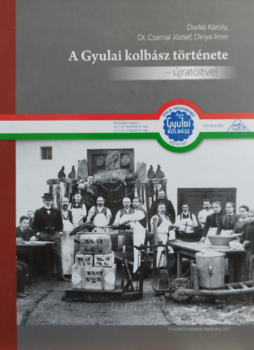 Csarnai J�zsef dr., Dinya Imre Durk� K�roly - A Gyulai kolb�sz t�rt�nete - �jrat�lve!