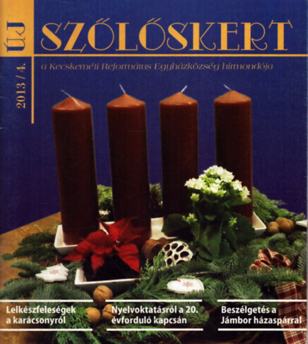 j Szlskert 2013/4. - a Kecskemti Reformtus EGyhzkzsg hmondja