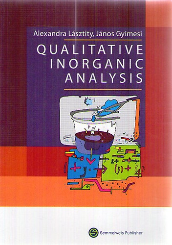 Alexandra L�sztity J�nos Gyimesi: - Qualitative Inorganic Analysis