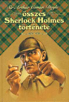 Sir Arthur Conan Doyle �sszes Sherlock Holmes t�rt�nete I.