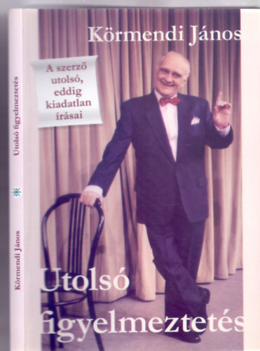 Utols figyelmeztets - A szerz utols, eddig kiadatlan rsai