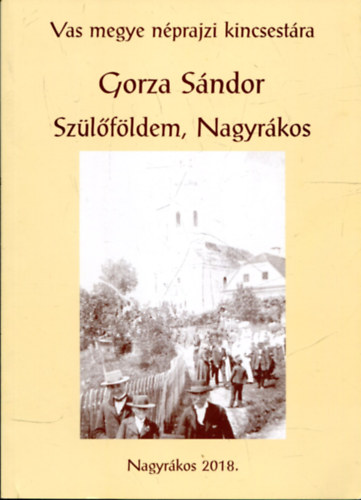 Szlfldem Nagyrkos (Vas megye nprajzi kincsestra I.)
