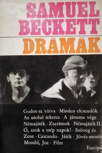 Samuel Beckett drmk   - Godot-ra vrva  - Minden elesendk  - Az utols tekercs - A jtszma vge - , azok a szp napok!  -  Tragdik a szemtkosrban