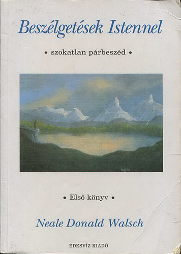 Neale Donald Walsch - Beszlgetsek Istennel 1.- Szokatlan prbeszd