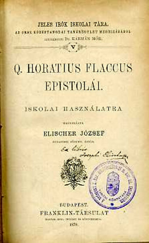 Elischer J�zsef - Q. Horatius Flaccus epistol�i (iskolai haszn�latra)