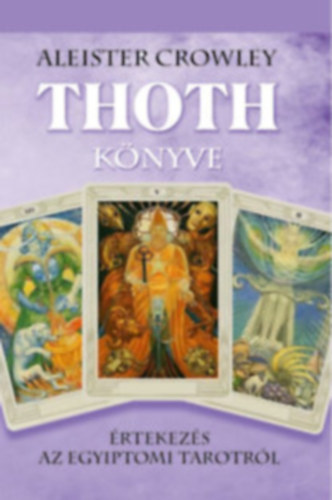 Thoth knyve - rtekezs az egyiptomi tarotrl