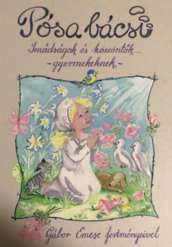 P�sa Lajos - P�sa b�csi - Im�ds�gok �s k�sz�nt�k... - gyermekeknek -