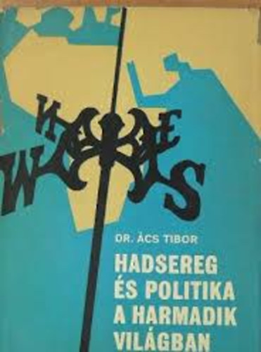 Hadsereg �s politika a harmadik vil�gban