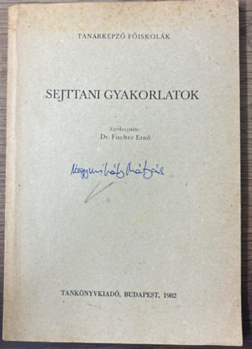 Dr. Fischer Ern�  (szerk.) - Sejttani gyakorlatok