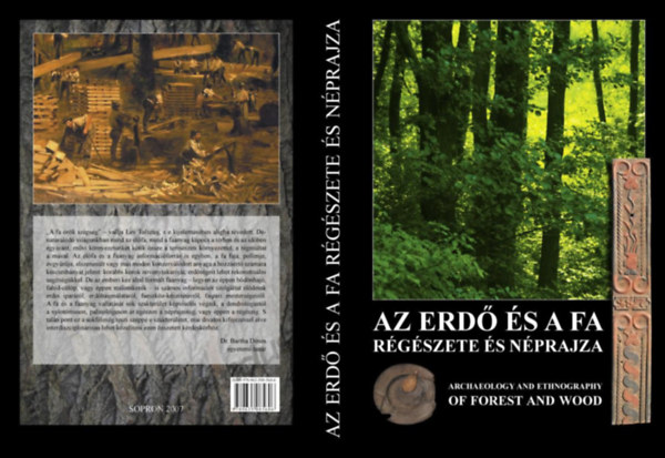 Az erd s a fa rgszete s nprajza kzmvesipar-trtneti megkzeltsben - Archeology and ethnography of forest and wood