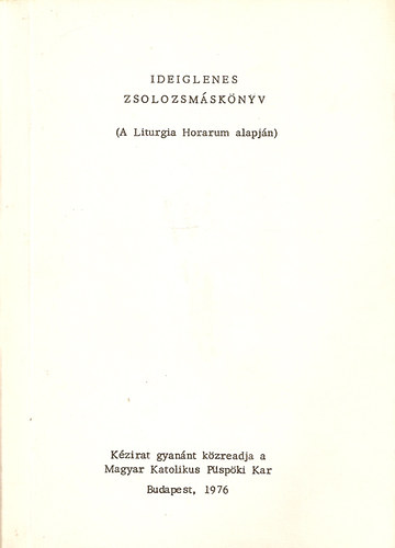 Ideiglenes zsolozsmsknyv (A Liturgia Horarum alapjn)