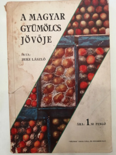 Beke Lszl - A magyar gymlcs jvje