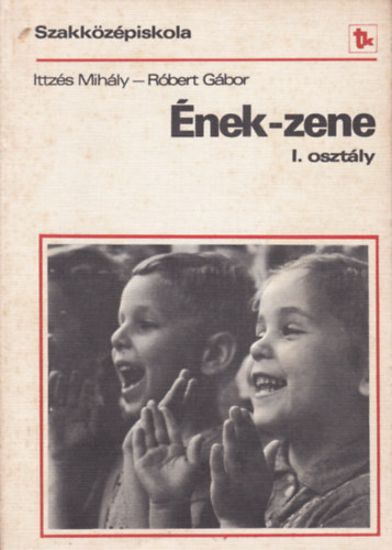 Ittzs Mihly - Rbert Gbor - nek-zene I. osztly - Szakkzpiskola