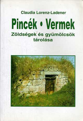 Pinck-Vermek (Zldsgek s gymlcsk trolsa)