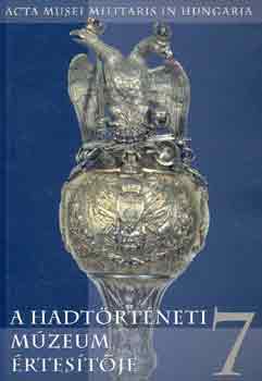 Hausner Gbor  (szerk.) - A Hadtrtneti Mzeum rtestje 7.