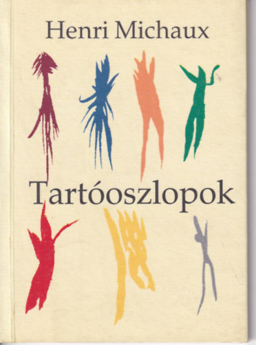 Henri Michaux - Tartóoszlopok