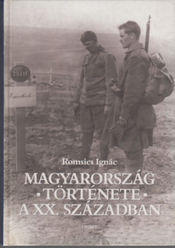 Romsics Ignc - Magyarorszg trtnete a XX. szzadban
