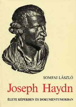 Somfai Lszl - Joseph Haydn lete kpekben s dokumentumokban