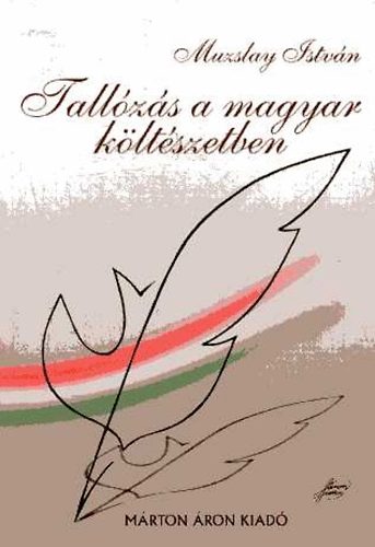 Muzslay Istvn - Tallzs a magyar kltszetben