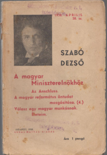 A magyar Minisztereln�kh�z (Az Anschluss. A magyar reform�tus �ntudat mozg�s�t�sa. (4.) V�lasz egy magyar munk�snak. �leteim) - Szab� Dezs� f�zetek 38.