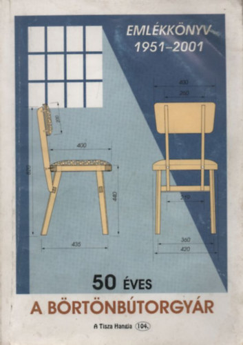 Eml�kk�nyv 1951-2001. 50 �ves a b�rt�nb�torgy�r - Szegedi Csillagb�rt�n T�rt�neti, tudom�nyos, m�dszertani k�zlem�nyek III.