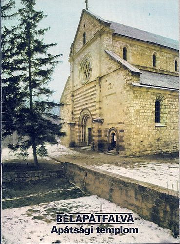 Dercsényi Balázs (szerk.) - Bélapátfalva - Apátsági templom