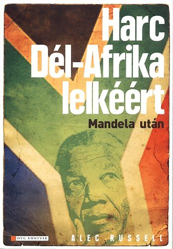 Alec Russell - Harc Dl-Afrika lelkrt - Mandela utn