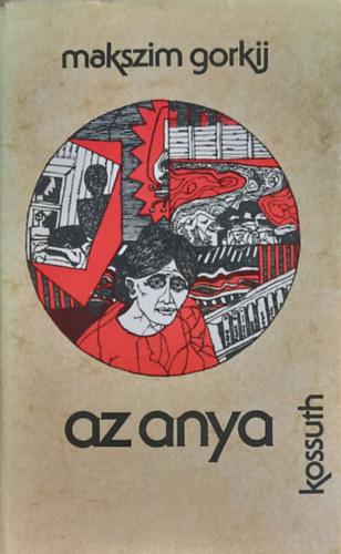 Makszim Gorkij - Az Anya