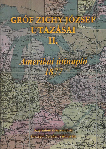 Grf Zichy Jzsef utazsai II. - Amerikai tinapl 1877