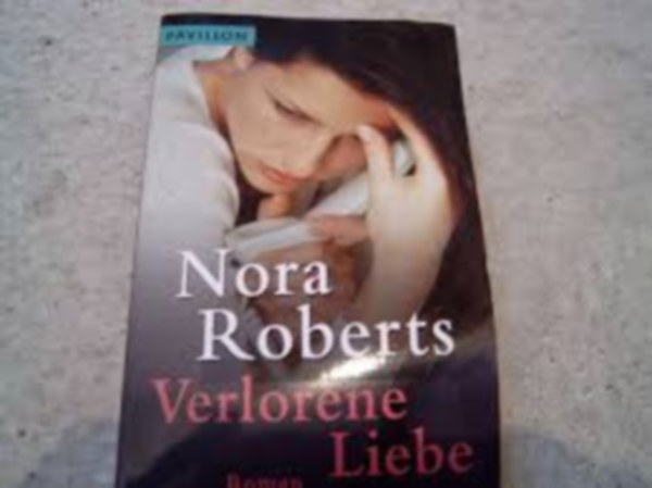 Nora Roberts - Verlorene Liebe