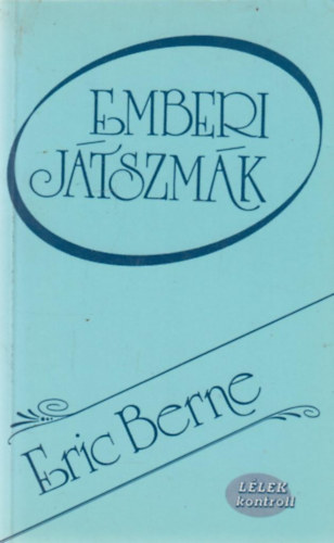 Eric Berne - Emberi jtszmk