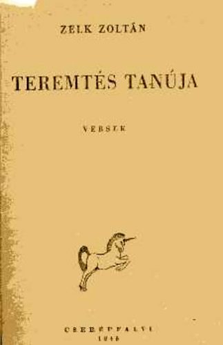 Zelk Zolt�n - Teremt�s tanuja (v�logatott versek)