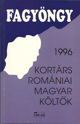 Fagyngy 1996 - Kortrs romniai magyar kltk