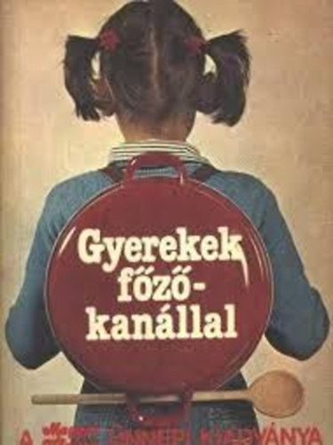 Gyerekek fzkanllal - A Magyar Konyha nnepi kiadvnya