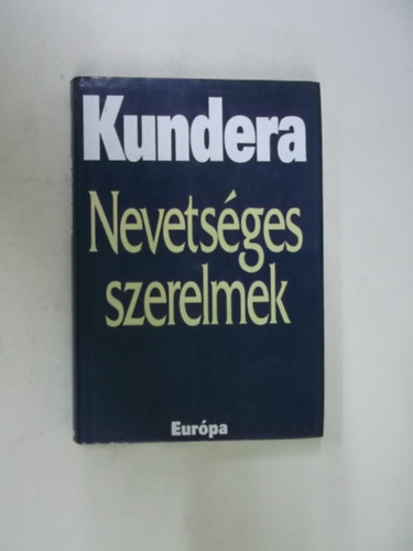M. Kundera - Nevetsges szerelmek
