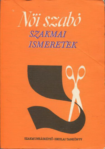 N�i szab� szakmai ismeretek - Szakmunk�sk�pz� iskol�k sz�m�ra