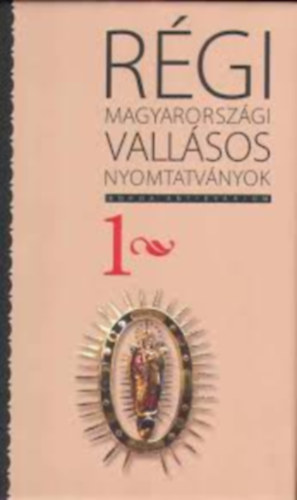 Knapp va - Martin von Cochem Magyarorszgon (Rgi magyarorszgi vallsos nyomtatvnyok I.)