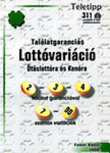 311 db Tal�latgaranci�s lott�vari�ci� �t�slott�ra �s ken�ra