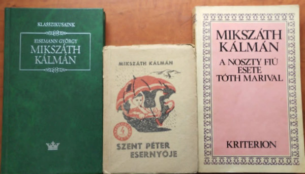 3 db Miksz�th K�lm�n k�nyv: Beszterce ostroma; Szent P�ter eserny�je,Miksz�th K�lm�n